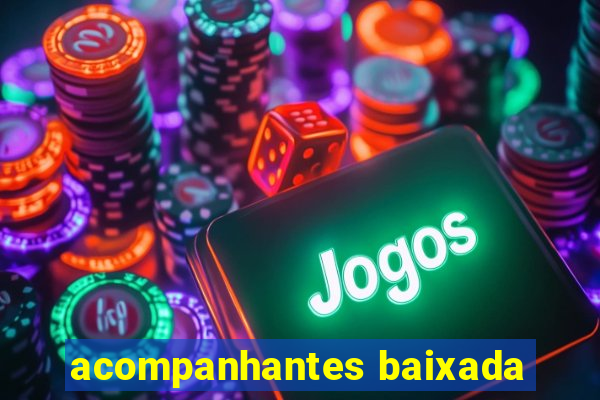 acompanhantes baixada