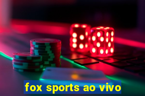 fox sports ao vivo