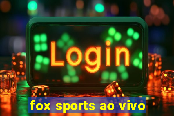 fox sports ao vivo