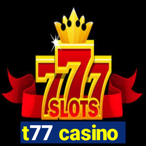 t77 casino