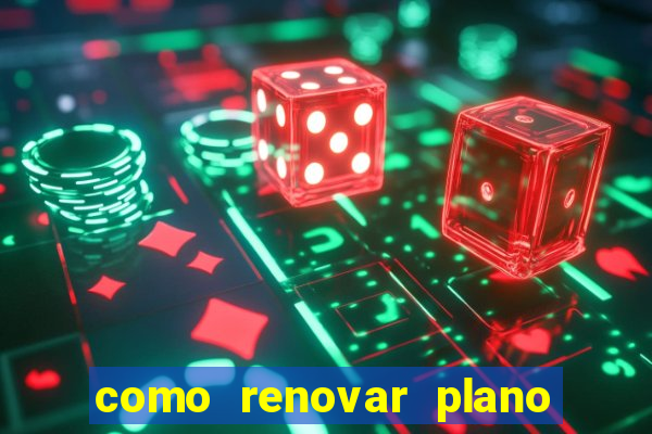 como renovar plano tim beta antes do vencimento