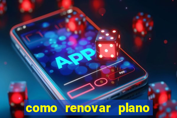 como renovar plano tim beta antes do vencimento