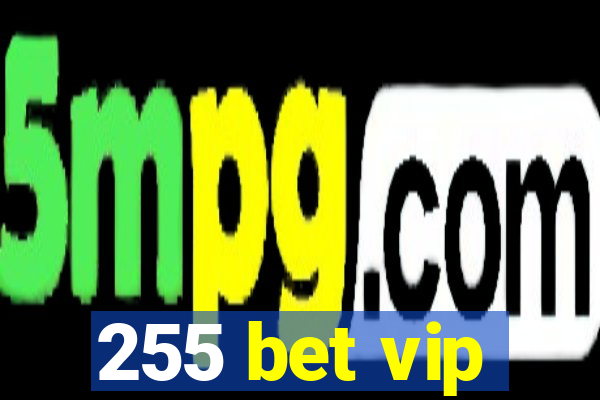 255 bet vip