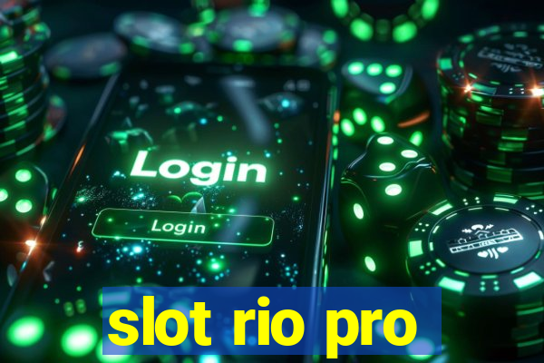 slot rio pro