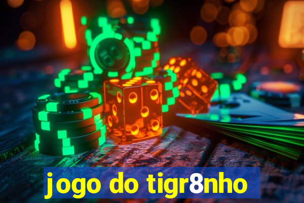 jogo do tigr8nho