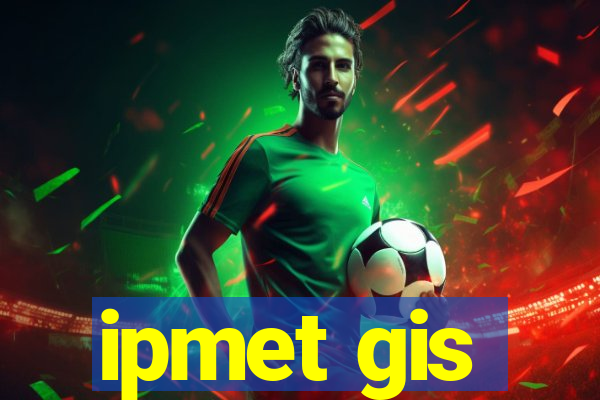 ipmet gis