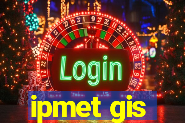 ipmet gis