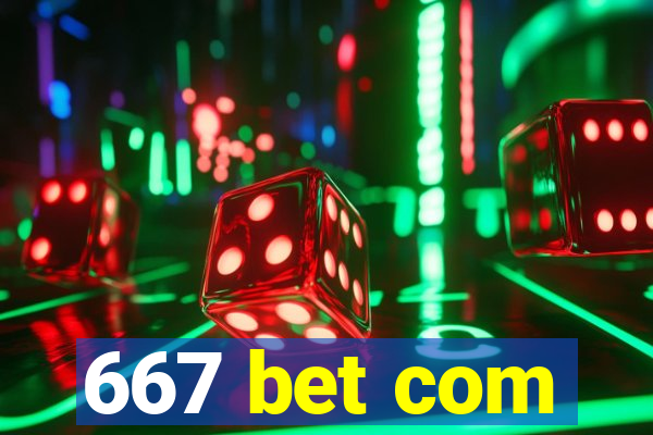 667 bet com