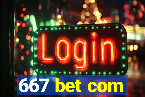 667 bet com