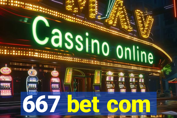 667 bet com