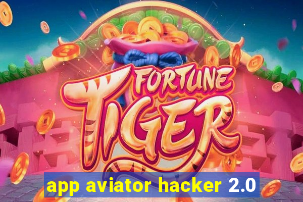 app aviator hacker 2.0