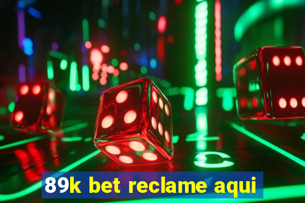 89k bet reclame aqui