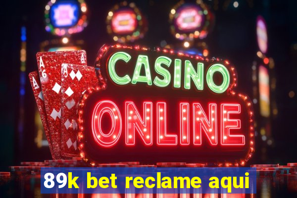 89k bet reclame aqui