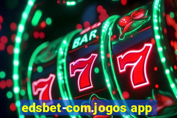 edsbet-com.jogos app