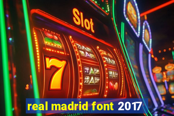 real madrid font 2017