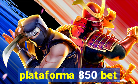 plataforma 850 bet