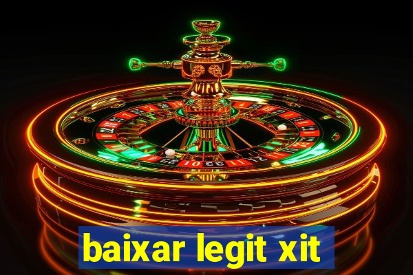 baixar legit xit