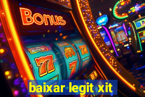 baixar legit xit