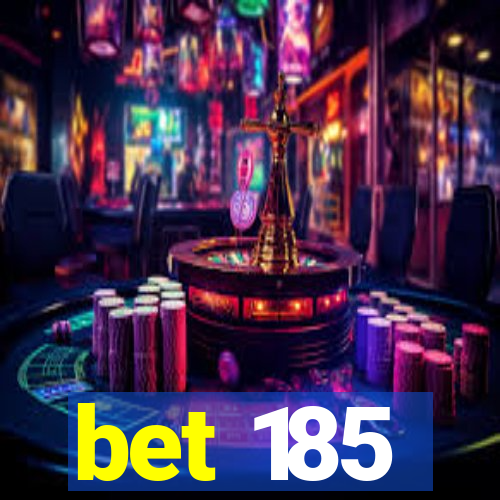 bet 185