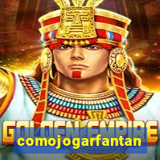 comojogarfantan