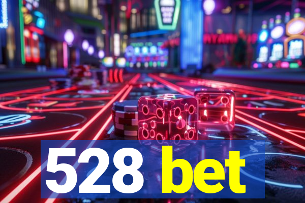 528 bet