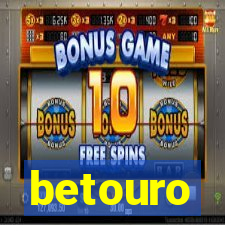 betouro