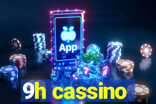 9h cassino