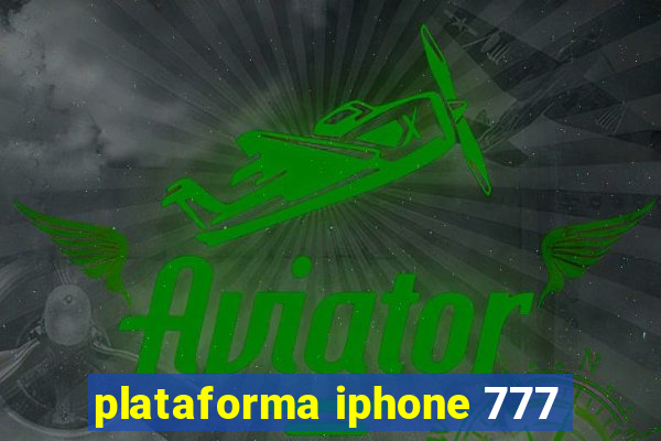 plataforma iphone 777