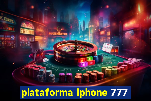 plataforma iphone 777