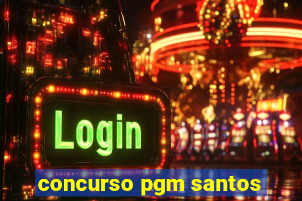 concurso pgm santos