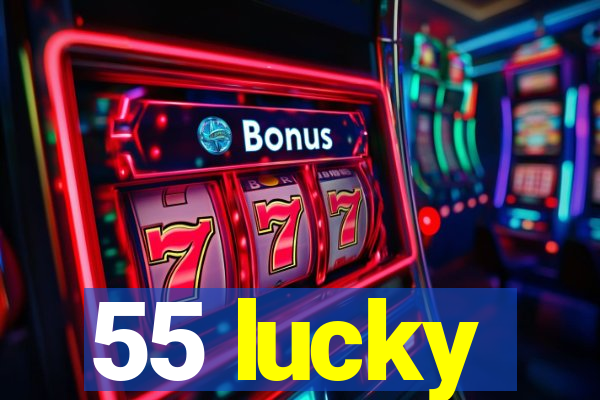 55 lucky