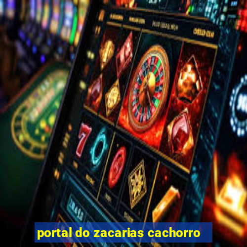 portal do zacarias cachorro