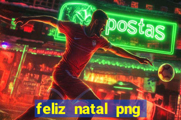 feliz natal png para imprimir