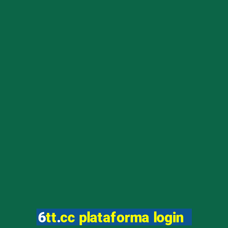 6tt.cc plataforma login