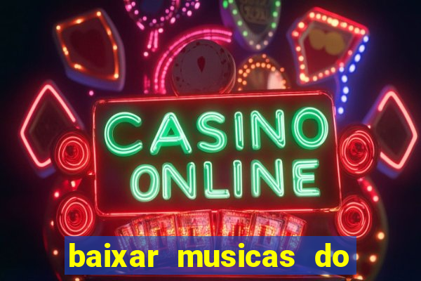 baixar musicas do roberto carlos