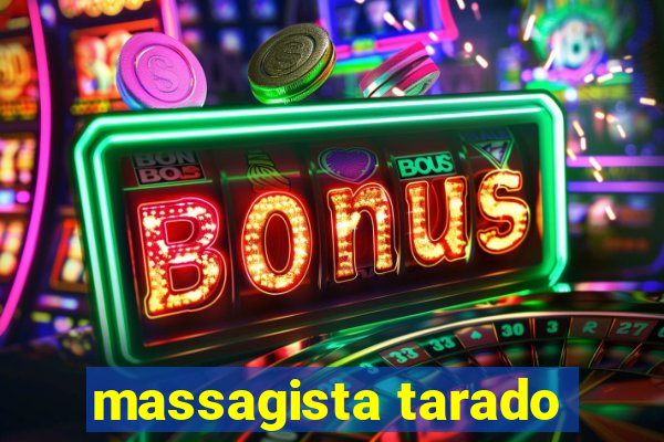 massagista tarado