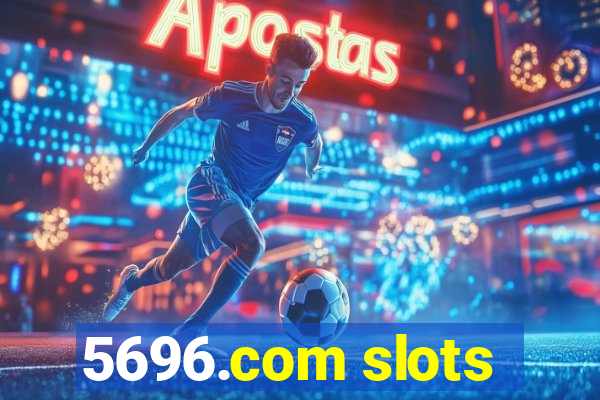 5696.com slots