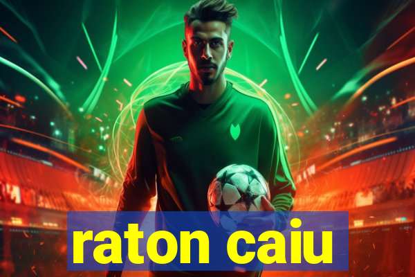 raton caiu