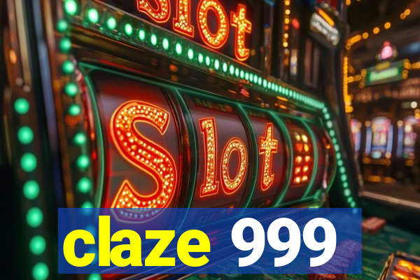 claze 999