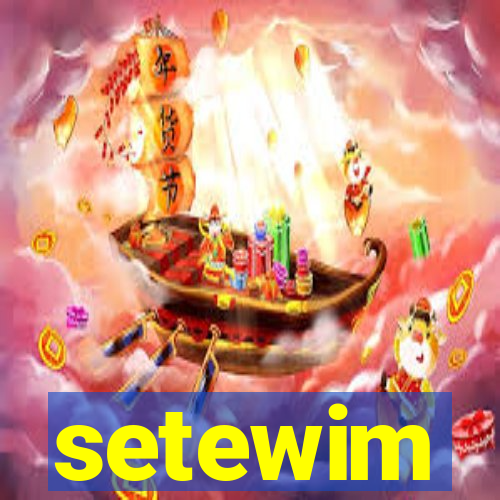 setewim