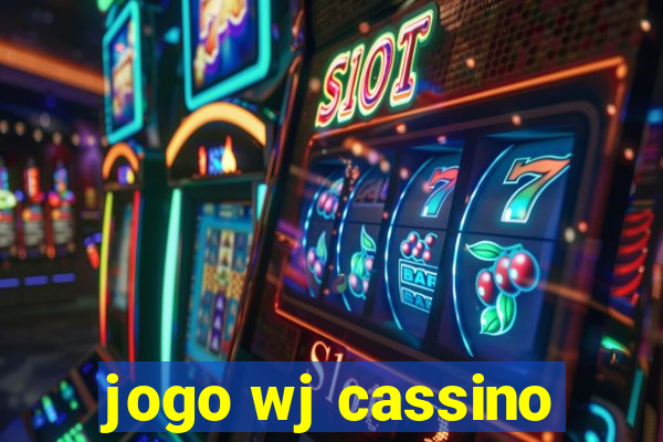 jogo wj cassino