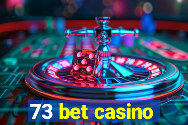 73 bet casino