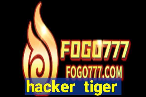 hacker tiger fortune download