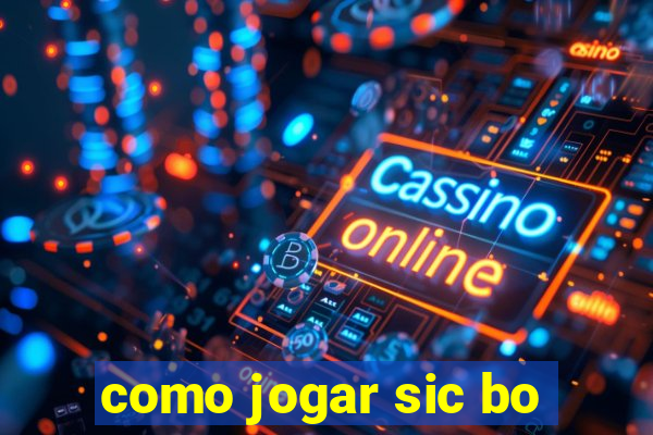 como jogar sic bo