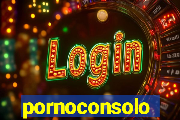 pornoconsolo