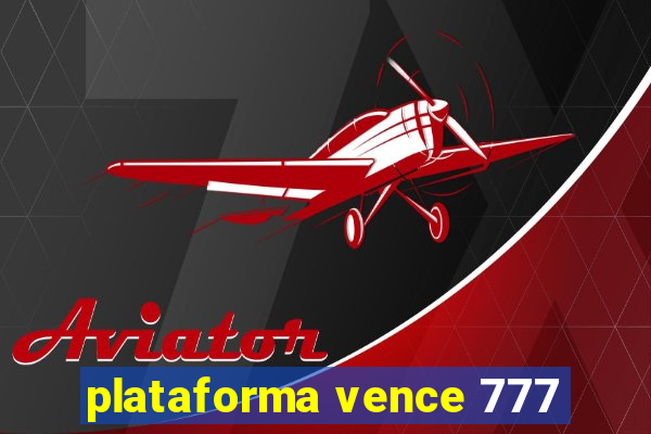 plataforma vence 777