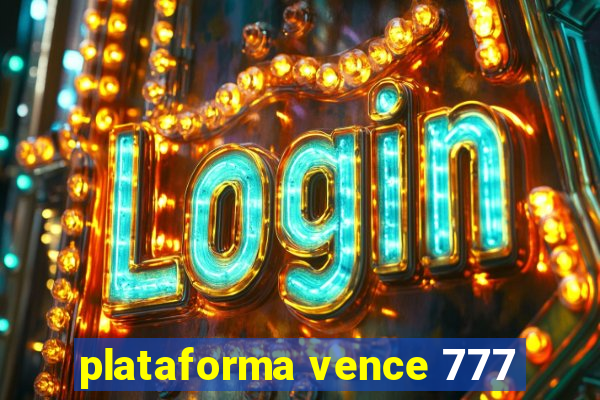 plataforma vence 777