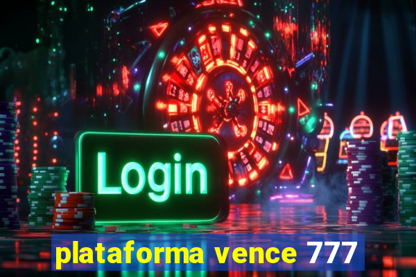 plataforma vence 777