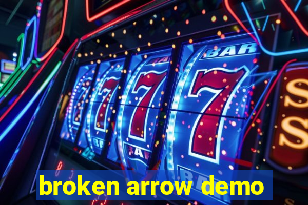 broken arrow demo