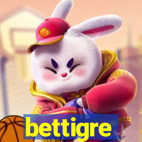 bettigre